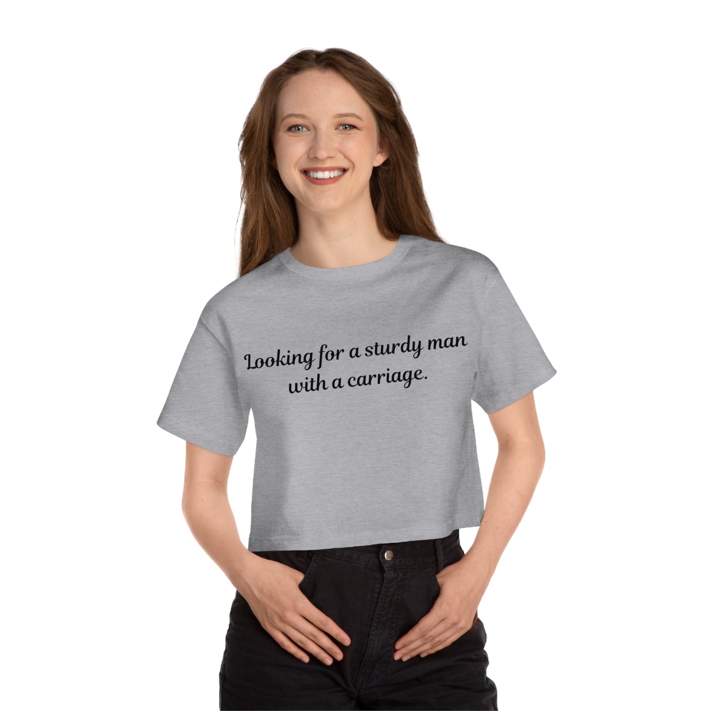 Looking for a Sturdy Man w/ a Carriage | Champion Women's Heritage Cropped T-Shirt