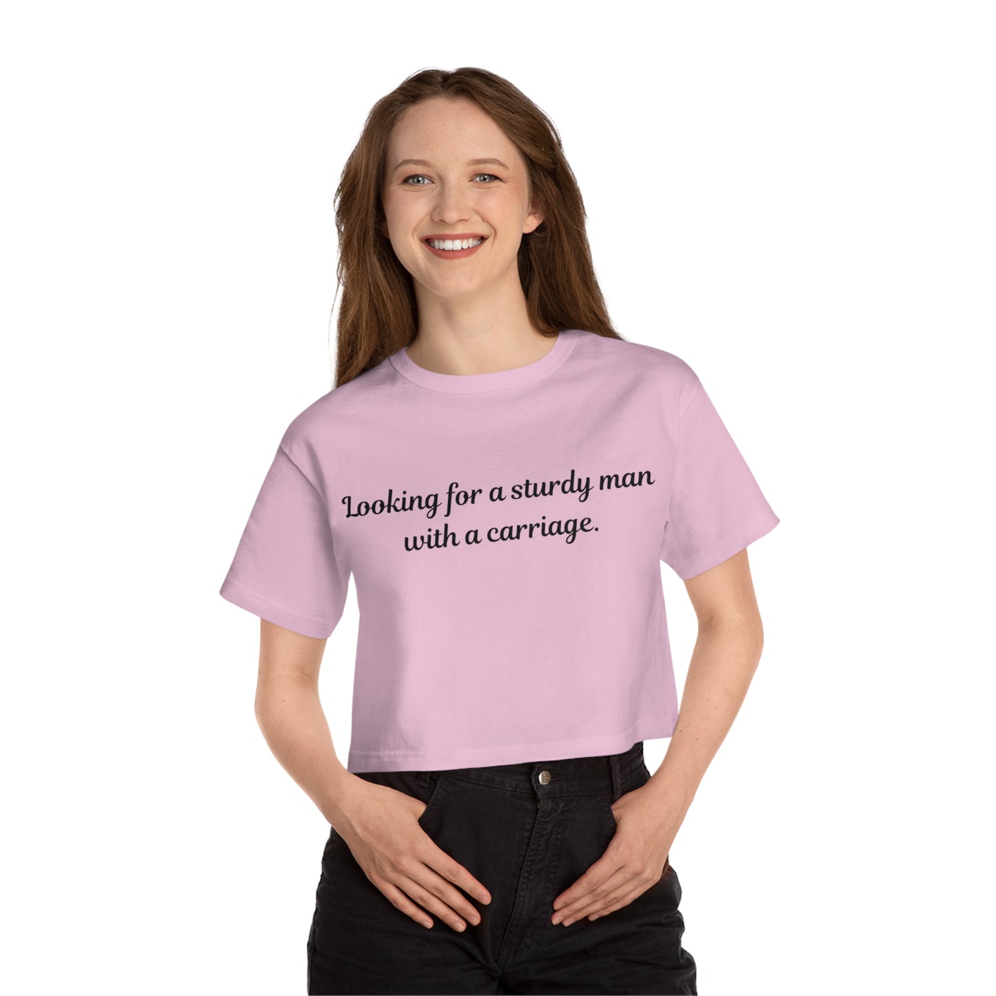 Looking for a Sturdy Man w/ a Carriage | Champion Women's Heritage Cropped T-Shirt