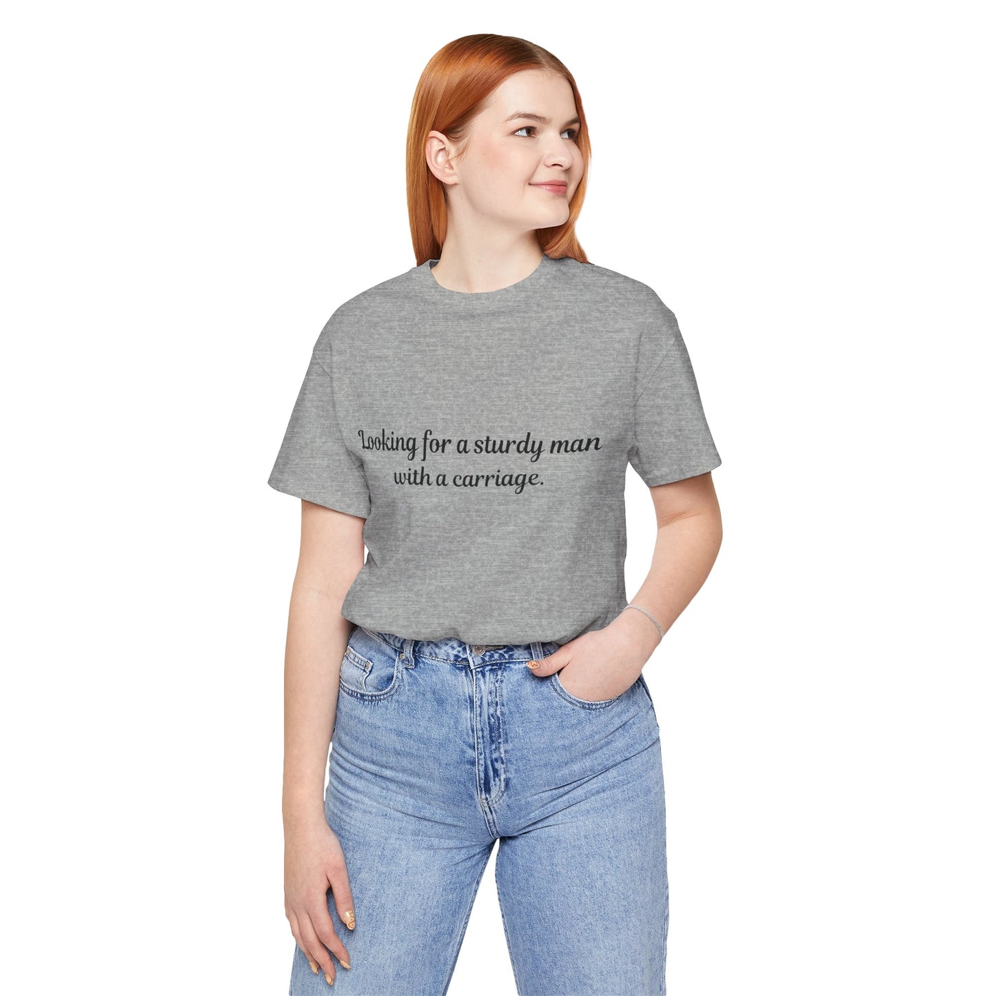 Looking for a Sturdy Man w/ a Carriage | Unisex Jersey Short Sleeve Tee