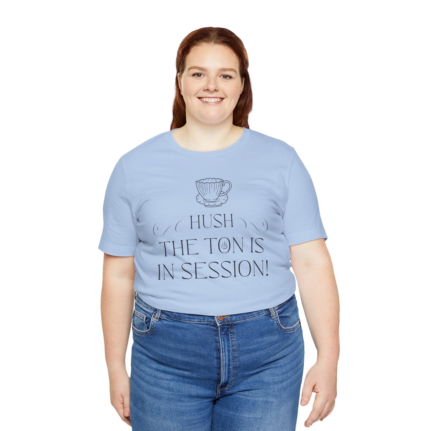 Hush The Ton Is In Session | Unisex Jersey Short Sleeve Tee