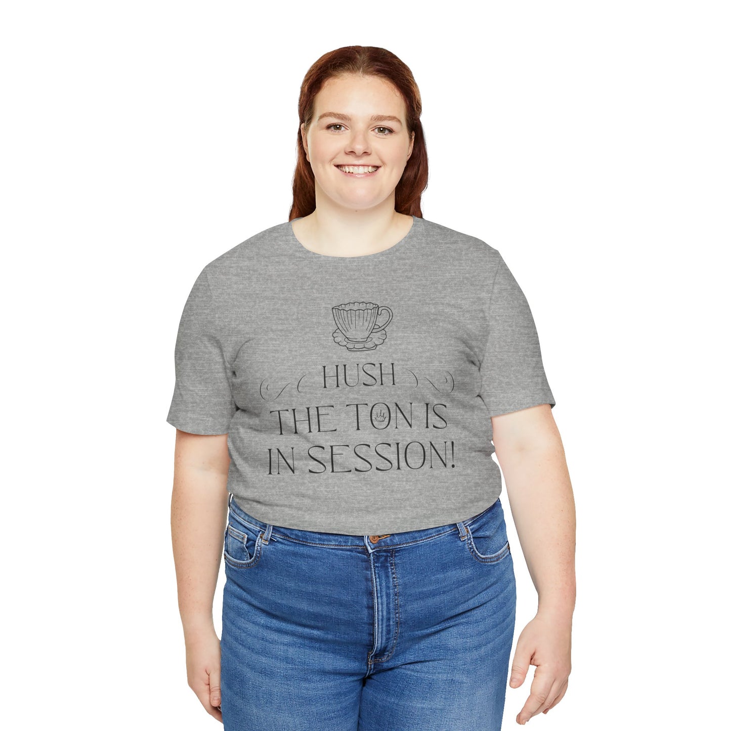 Hush The Ton Is In Session | Unisex Jersey Short Sleeve Tee