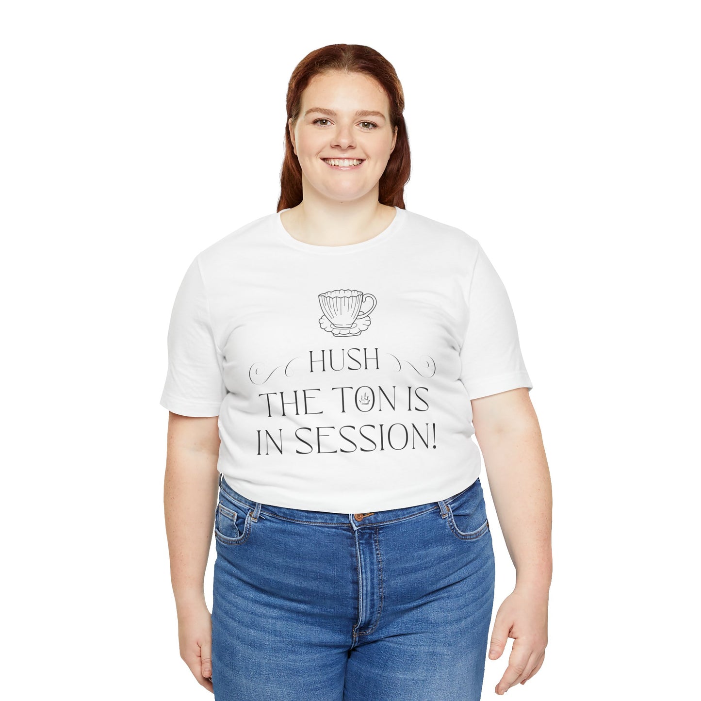 Hush The Ton Is In Session | Unisex Jersey Short Sleeve Tee